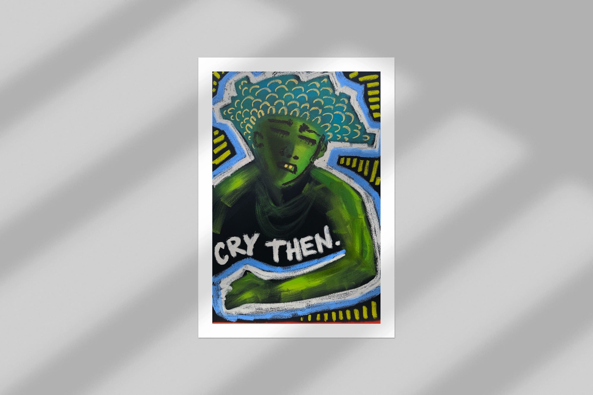 cry then. - open edition print mockup